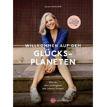 Osobní rozvoj Willkommen auf dem Glücksplaneten - Mahlow, Silja [DE] (2021, Měkká, nymphenburger)