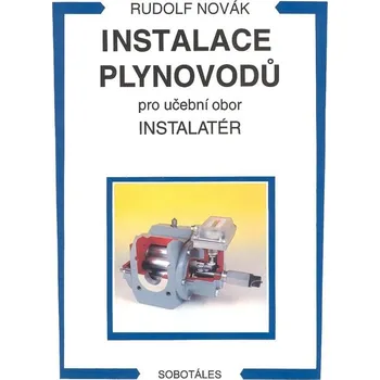 Technika Instalace plynovodů: Pro učební obor instalatér - Rudolf Novák (2013, brožovaná)