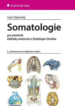 Kniha Somatologie pro předmět: Základy anatomie a fyziologie člověka (3. přepracované a doplněné vydání) - Ivan Dylevský (2019) [E-kniha]