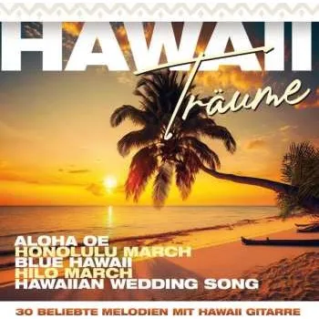 Zahraniční hudba 2CD Various: Hawaii Träume: 30 Beliebte Melodien Mit Hawaii-gitarre 2023