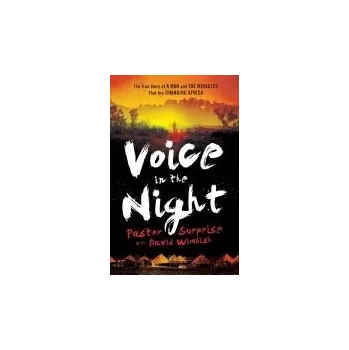 Cizojazyčná kniha Voice in the Night '- The True Story of a Man and the Miracles That Are Changing Africa - Wimbish, David a Johnson, Bill