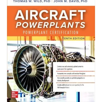 Učebnice Aircraft Powerplants: Powerplant Certification, Tenth Edition - Wild, Thomas a Davis, John M.