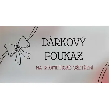 Dárkový poukaz na kosmetické ošetření - 1200 Kč