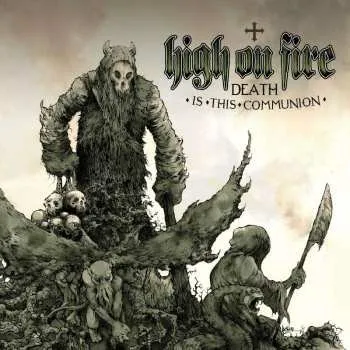 Zahraniční hudba 2LP High On Fire: Death Is This Communion (limited Edition) (swamp Green And Bone White Galaxy Merge Vinyl) 2023