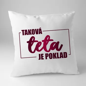 Žertovný předmět Taková teta je poklad - Polštář