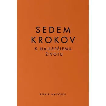 Sedem krokov k najlepšiemu životu - Roxie Nafousi