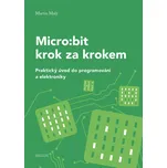 Micro:bit krok za krokem: Praktický…
