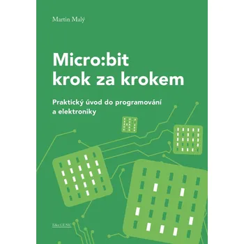 Micro:bit krok za krokem: Praktický…