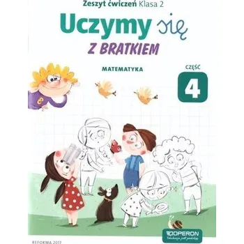 Český jazyk Uczymy się z Bratkiem 2 Matrmatyka ćw. cz.4 OPERON - Praca zbiorowa