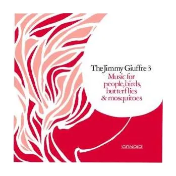 Zahraniční hudba CD The Jimmy Giuffre Trio: Music For People, Birds, Butterflies & Mosquitoes 2023