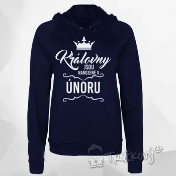 Žertovný předmět Královny jsou narozené v únoru - dámská mikina s potiskem
