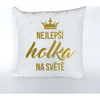Žertovný předmět Nejlepší holka na světě - polštář s flitry