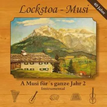 Zahraniční hudba CD Lockstoa-musi: A Musi Für's Ganze Jahr 2 (instrumental) 2016