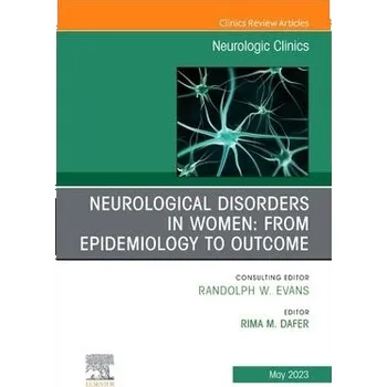 Cizojazyčná kniha Neurological Disorders in Women: From Epidemiology to Outcome, An Issue of Neurologic Clinics
