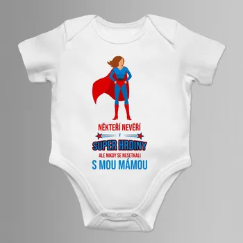 Žertovný předmět Někteří nevěří v super hrdiny - máma - dětské body s potiskem