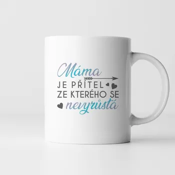 Žertovný předmět Máma je přítel, ze kterého se nevyrůstá - hrnek