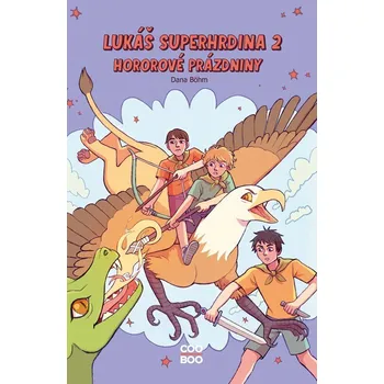 Kniha Lukáš superhrdina Hororové prázdniny (2) - Dana Böhm