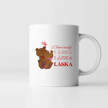 Žertovný předmět S Tebou navždy - LÁSKA - hrnek s potiskem