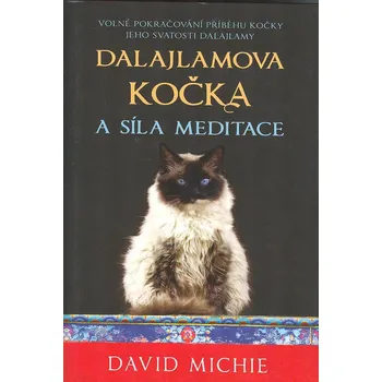 Michie David: Dalajlamova kočka a síla meditace (zaposlouchejte se do kouzelného vyprávění moudré himálajské kočky a objevte sílu meditace čte Ivana Jirešová - CD v MP3, celková doba 6:16 hod ( 238 str. V5) (vydání Synergie 2016))