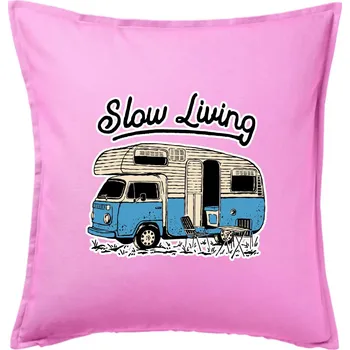 Polštář Slow living obytňák - Polštář 50x50 - 50x50 - Pouze potah ( Růžová )