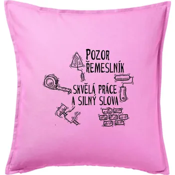 Polštář Pozor řemeslník skvělá práce silný slova - Polštář 50x50 - 50x50 - Pouze potah ( Růžová )