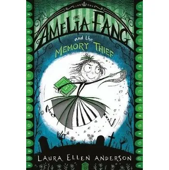 Cizojazyčná kniha Amelia Fang and the Memory Thief - Anderson, Laura Ellen