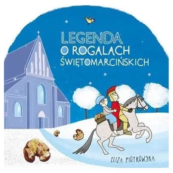 Pohádka Legenda o rogalach świętomarcińskich w.2 - Eliza Piotrowska