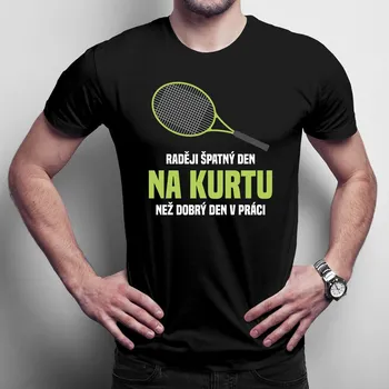 Žertovný předmět Raději špatný den na kurtu - pánské tričko s potiskem