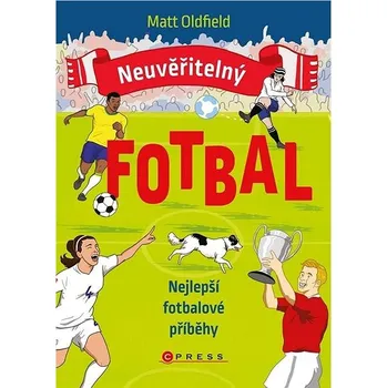 Neuvěřitelný fotbal: Nejlepší fotbalové…