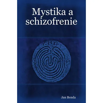 Kniha Mystika a schizofrenie