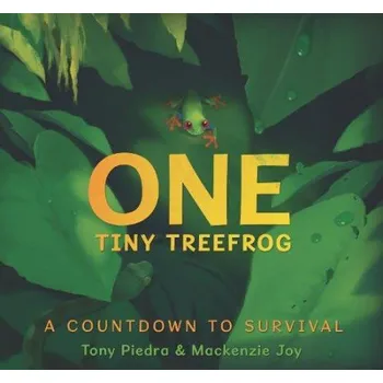 Učebnice One Tiny Treefrog: A Countdown to Survival - Piedra, Tony a Joy, Mackenzie