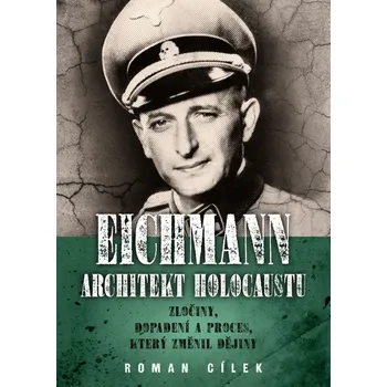 Kniha Eichmann: Architekt holocaustu