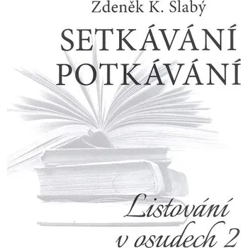 Kniha Setkávání potkávání Listování v osudech II.
