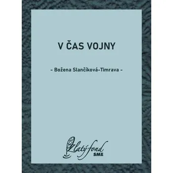 Kniha V čas vojny - Božena Slančíková-Timrava (E-Kniha)