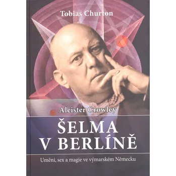 Kniha Aleister Crowley Šelma v Berlíně