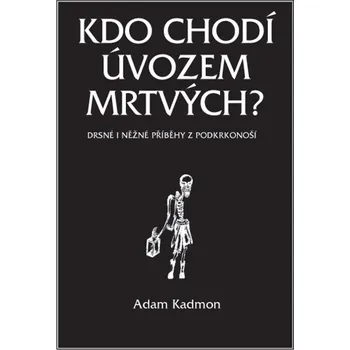 Kniha Kdo chodí úvozem mrtvých?