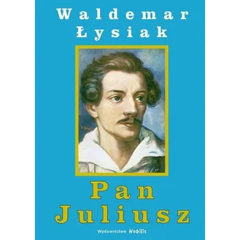 Literární biografie Pan Juliusz - Łysiak Waldemar