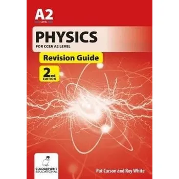 Přírodní věda Physics for CCEA A2 Level Revision Guide - Carson, Pat a White, Roy
