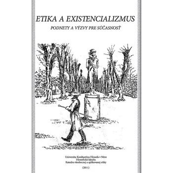 Kniha Etika a existencionalizmus: Podnety a výzvy pre súčasnosť