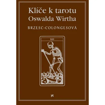 Kniha Klíče k tarotu Oswalda Wirtha