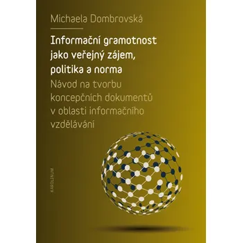Kniha Informační gramotnost jako veřejný zájem, politika a norma