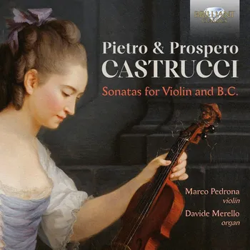 Zahraniční hudba Pietro & Prospero Castrucci: Sonatas for Violin and B.C. (CD) (Marco Pedrona, Davide Merello)