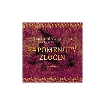 Česká hudba Martin Zahálka – Vondruška: Zapomenutý zločin - Letopisy královské komory CD-MP3 - DOPRAVA ZDARMA od 2 000 Kč