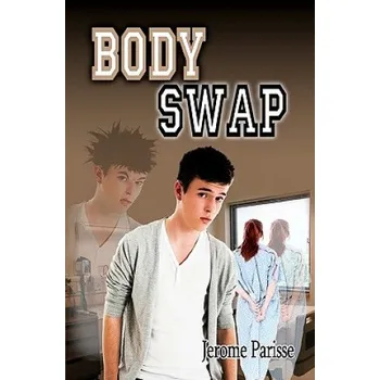 Cizojazyčná kniha Body Swap: The world's first text message adventure romance with the other side! – Jerome Parisse (EN)