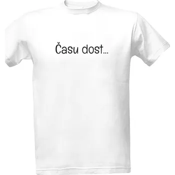 Pánská móda Tričko s potiskem Pánské tričko "Času dost" pánské