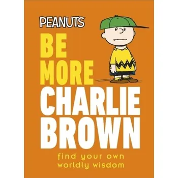 Kniha Peanuts Be More Charlie Brown - Gertler, Nat