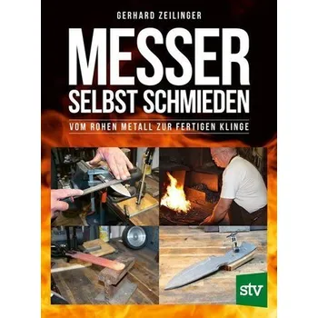Encyklopedie Messer selbst schmieden - Zeilinger, Gerhard