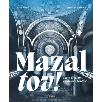 Mazal tov!: Cesta životem v židovské tradici - David Maxa (2023, pevná)
