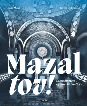 Mazal tov!: Cesta životem v židovské tradici - David Maxa (2023, pevná)