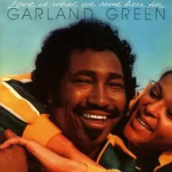 Zahraniční hudba CD Garland Green: Love Is What We Came Here For 2021 Expanded Remaster
